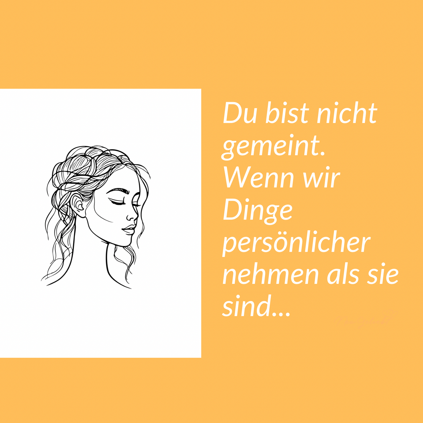 Du bist nicht gemeint. Wenn wir Dinge persönlicher nehmen als sie sind...