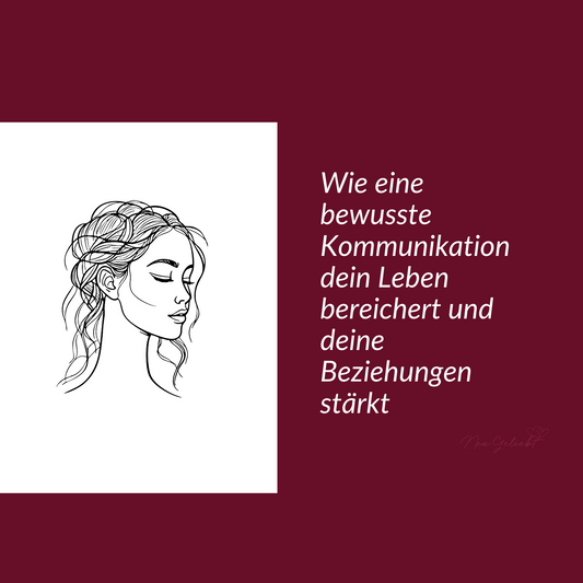 Wie eine bewusste Kommunikation dein Leben bereichert und deine Beziehungen stärkt – 56 Seiten