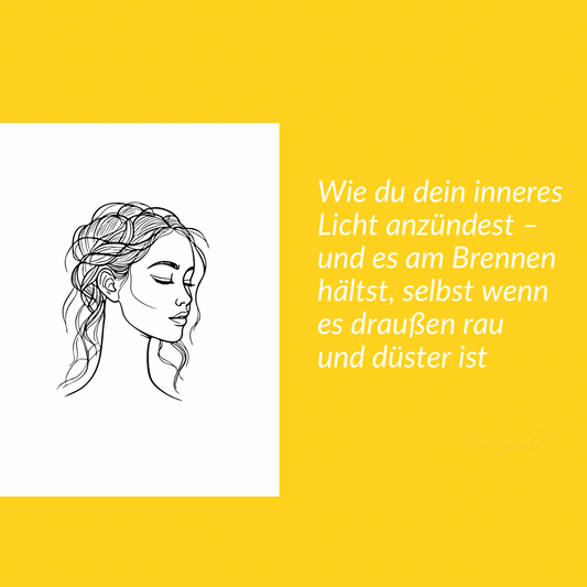 Wie du dein inneres Licht anzündest – und es am Brennen hältst, selbst wenn es draußen rau und düster ist