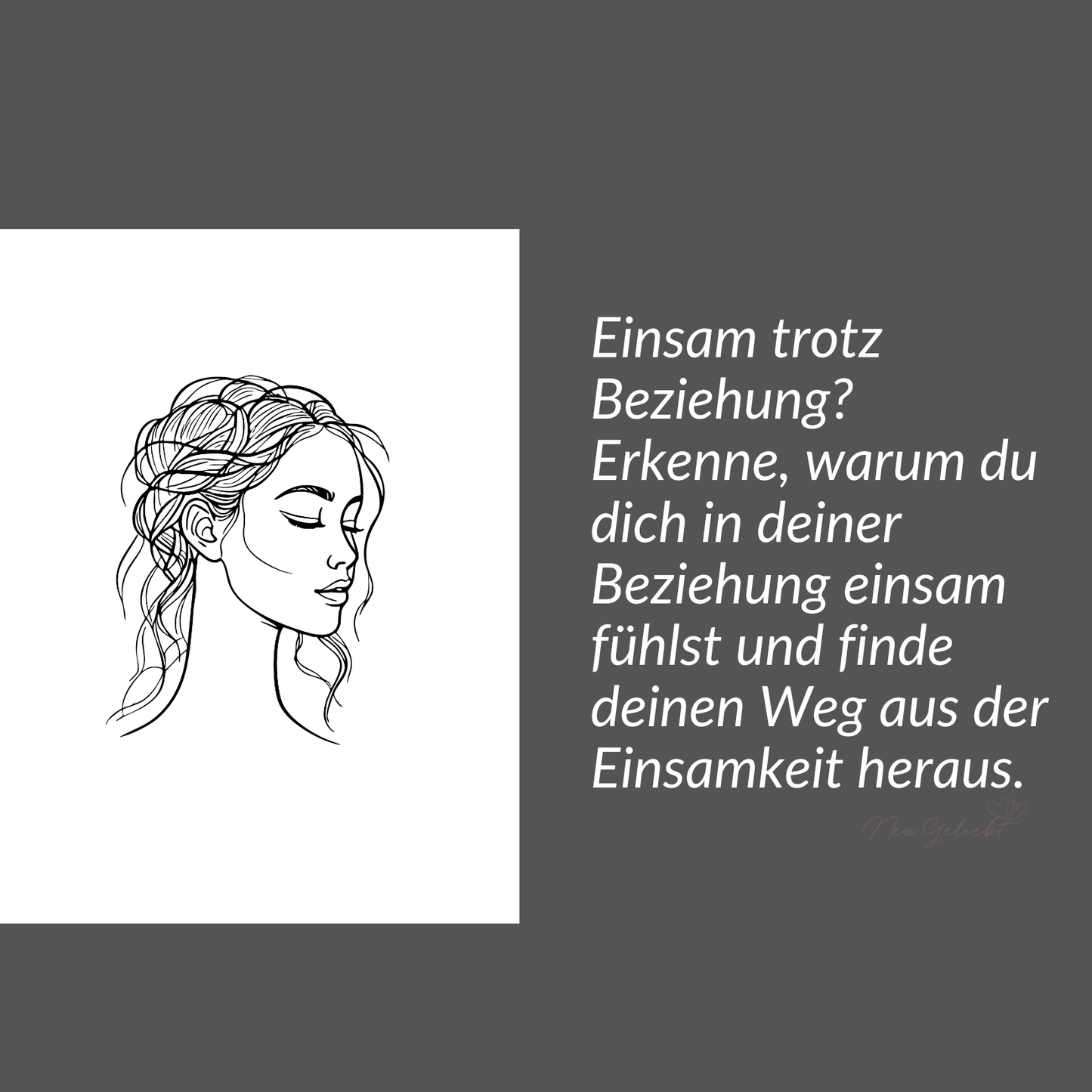 Ein Bild mit einer jubgen Frau. mit dem Text: Einsam trotz Beziehung? Erkenne, warum du dich in deiner Beziehung einsam fühlst und finde deinen Weg aus der Einsamkeit heraus. Ratgeber von NeuGeliebt