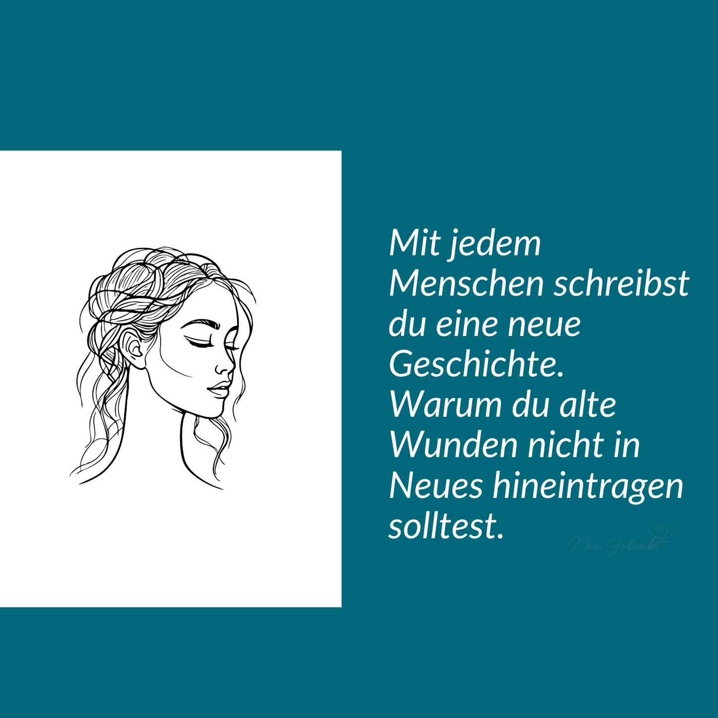 Mit jedem Menschen schreibst du eine neue Geschichte. Warum du alte Wunden nicht in Neues hineintragen solltest
